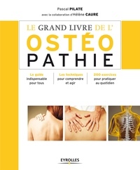 Pascal Pilate - Le grand livre de l'ostéopathie.