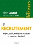 Alain Gavand - Le recrutement - Enjeux, outils, meilleures pratiques et nouveaux standards.