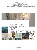 Jean-Claude Gérodez - 50 exercices pour aborder l'art contemporain.