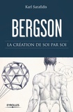 Karl Sarafidis - Bergson - La création de soi par soi.