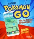 José Roda - Pokémon GO 100% non officiel - Avec 50 astuces indispensables !.