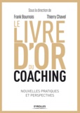 Thierry Chavel et Frank Bournois - Le livre d'or du coaching - Nouvelles pratiques et perspectives.
