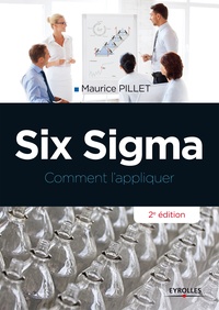 Maurice Pillet - Six Sigma - Comment l'appliquer.
