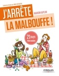 Marion Kaplan - J'arrête la malbouffe ! - 21 jours pour renouer avec la "sainebouffe" !.