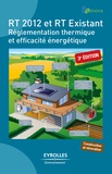 Dimitri Molle et Pierre-Manuel Patry - RT 2012 et RT Existant - Réglementation thermique et efficacité énergétique.