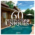 Laurence Onfroy - 60 destinations uniques - La plus belle sélection de boutiques hôtels à travers le monde.