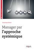 Dominique Bériot - Manager par l'approche systémique.