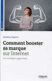 Sandrine Saporta - Comment booster sa marque sur Internet - Les stratégies gagnantes.