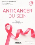 Bérengère Arnal-Morvan et Martine Laganier - Anticancer du sein - Prévenir et accompagner.
