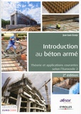 Jean-Louis Granju - Introduction au béton armé - Théorie et applications courantes selon l'Eurocode 2.
