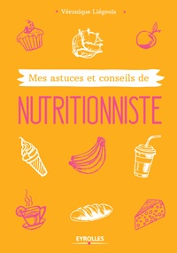 Véronique Liégeois - Mes astuces et conseils de nutritionniste.
