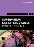 Réjane Hamus-Vallée et Caroline Renouard - Superviseur des effets spéciaux pour le cinéma.