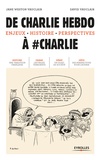 Jane Weston Vauclair et David Vauclair - De Charlie Hebdo à #Charlie - Enjeux, histoire, perspectives.