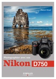 Pascal Druel - Photographier avec son Nikon D750.