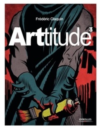 Frédéric Claquin - Arttitude - Tome 3.