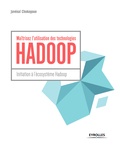 Juvénal Chokogoue - Maîtrisez l'utilisation des technologies Hadoop - Initiation à l'écosystème Hadoop.