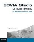 Jacques Vernus - 3 DVIA Studio, Le guide officiel - Le 3D temps réel pour tous.