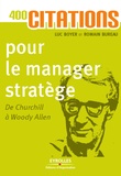 Luc Boyer et Romain Bureau - 400 citations pour le manager stratège - De Churchill à Woody Allen.
