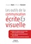 Jacques Bojin et Marcel Dunand - Les outils de la communication écrite et visuelle.