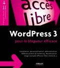 François-Xavier Bois et Laurence Bois - WordPress 3 pour le blogueur efficace - Installation, personnalisation et nomadisme (iPhone/iPad, Android...).