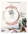 Caroline Waryn et Sophie Truant - Mes broderies poétiques - Des illustrations prêtes à broder.