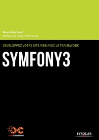 Alexandre Bacco - Développez votre site web avec le framework Symfony 3.