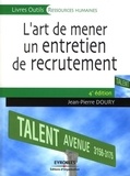 Jean-Pierre Doury - L'art de mener un entretien de recrutement - Décelez la perle rare !.