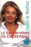 Sophie de Menthon - Le savoir-vivre en entreprise - Business oblige !.