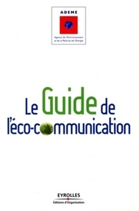  ADEME - Le guide de l'éco-communication - Pour une communication plus responsable.