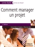 Henri-Pierre Maders - Comment manager un projet.