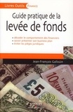 Jean-François Galloüin - Guide pratique de la levée de fonds.