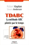 Steven Anderson et Robert Kaplan - TDABC - La méthode ABC pilotée par le temps.