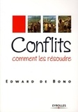 Edward de Bono - Conflits - Comment les résoudre.
