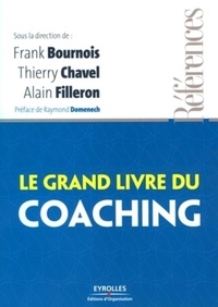 Frank Bournois et Thierry Chavel - Le grand livre du coaching.