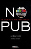 Luc Laurentin - No Pub - Le jour où la pub s'est arrêtée.