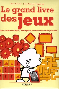 Maguy Ly et Yann Caudal - Le grand livre des jeux.