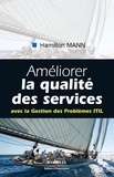 Hamilton Mann - Améliorer la qualité des services - Avec la Gestion des Problèmes ITIL.