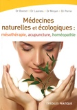 Christian Bonnet et Denis Laurens - Les médecines naturelles et écologiques - Mésothérapie - Acupuncture - Homéopathie.