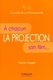 Virginie Megglé - La projection - A chacun son film....