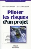 Henri-Pierre Maders et Jean-Luc Masselin - Piloter les risques d'un projet.