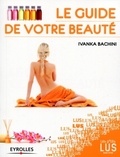 Ivanka Bachini - Le guide de votre beauté.