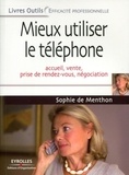 Sophie de Menthon - Mieux utiliser le téléphone - Accueil, vente, prise de rendez-vous, négociation.