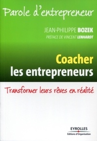 Jean-Philippe Bozek - Coacher les entrepreneurs - Transformer leurs rêves en réalité.