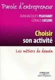 Jean-Jacques Pluchart et Gérard Leclerc - Choisir son activité - Les métiers de demain.