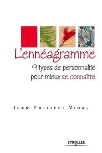 Jean-Philippe Vidal - L'ennéagramme - 9 types de personnalité pour mieux se connaître.
