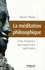 Xavier Pavie - La méditation philosophique - Une initiation aux exercices spirituels.