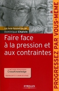 Dominique Chalvin - Faire face à la pression et aux contraintes.
