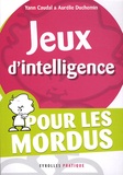 Aurélie Duchemin et Yann Caudal - Jeux d'intelligence - Pour les mordus.