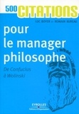 Romain Bureau et Luc Boyer - 500 citations pour le manager philosophe - De Confucius à Wolinski.
