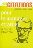 Luc Boyer et Romain Bureau - 400 citations pour le manager stratège - De Churchill à Woody Allen.